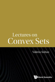 Title: Lectures On Convex Sets, Author: Valeriu Soltan