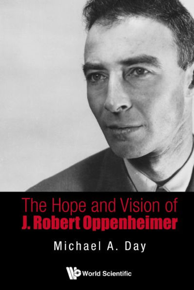 The Hope And Vision Of J. Robert Oppenheimer