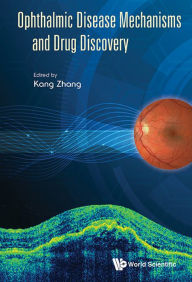 Title: Ophthalmic Disease Mechanisms And Drug Discovery, Author: Kang Zhang