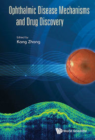 Title: OPHTHALMIC DISEASE MECHANISMS AND DRUG DISCOVERY, Author: Kang Zhang
