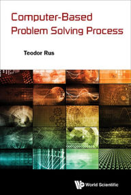 Title: COMPUTER-BASED PROBLEM SOLVING PROCESS, Author: Teodor Rus
