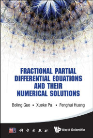 Title: FRACTIONAL PARTIAL DIFFERENTIAL EQUATIONS AND THEIR, Author: Boling Guo