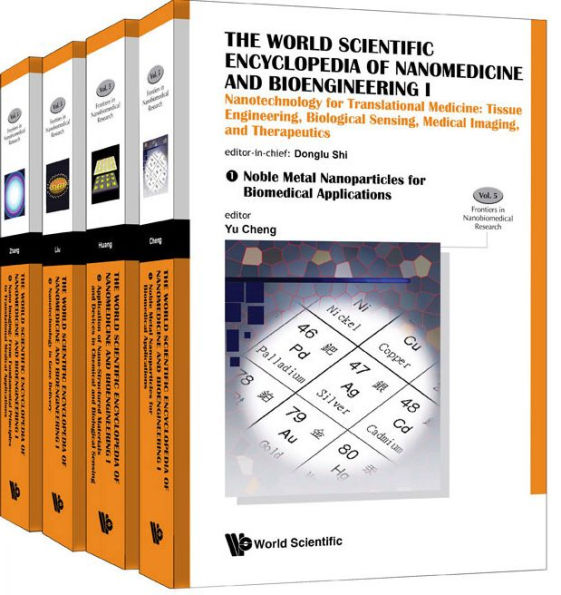 World Scientific Encyclopedia Of Nanomedicine And Bioengineering I, The: Nanotechnology For Translational Medicine: Tissue Engineering, Biological Sensing, Medical Imaging, Therapeutics (A 4-volume Set)