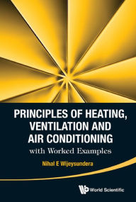 Title: PRINCIPLES HEAT, VENTILA & AIR CONDITION WITH WORK EXAM, Author: Nihal E Wijeysundera