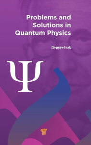 Title: Problems and Solutions in Quantum Physics, Author: Zbigniew Ficek