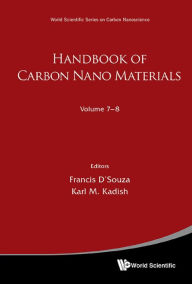 Title: HDBK CARBON NANOMATERIAL (V7&V8): (In 2 Volumes)Volume 7: Synthetic Developments of Graphene and NanotubesVolume 8: Characterization, Conducting Polymer and Sensor Applications, Author: Karl M Kadish