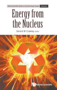 Title: Energy From The Nucleus: The Science And Engineering Of Fission And Fusion, Author: Gerard M Crawley