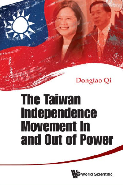 The Taiwan Independence Movement In And Out Power