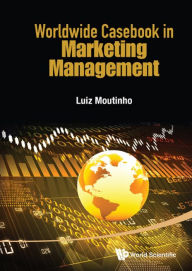 Title: WORLDWIDE CASEBOOK IN MARKETING MANAGEMENT, Author: Luiz Moutinho