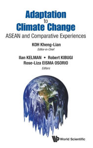 Title: Adaptation To Climate Change: Asean And Comparative Experiences, Author: Kheng Lian Koh