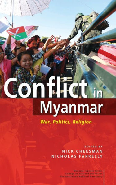 Conflict in Myanmar: War, Politics, Religion