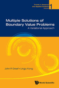 Title: MULTIPLE SOLUTIONS OF BOUNDARY VALUE PROBLEMS: A Variational Approach, Author: John R Graef