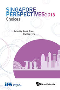 Title: Singapore Perspectives 2015: Choices, Author: Carol Soon