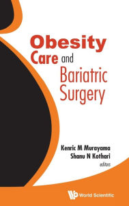 Title: Obesity Care And Bariatric Surgery, Author: Kenric M Murayama