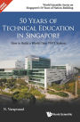 50 Years Of Technical Education In Singapore: How To Build A World Class Tvet System