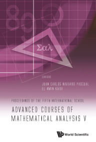 Title: Advanced Courses Of Mathematical Analysis V - Proceedings Of The Fifth International School, Author: Juan Carlos Navarro Pascual