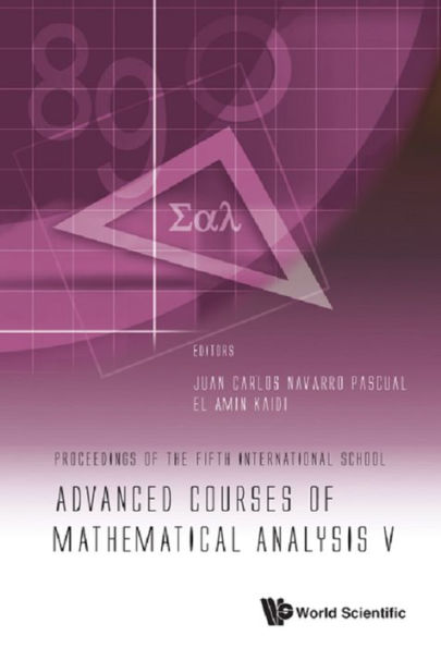 ADVANCED COURSES OF MATHEMATICAL ANALYSIS V: Proceedings of the Fifth International School