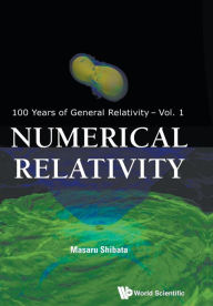 Title: Numerical Relativity, Author: Masaru Shibata