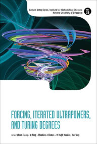 Title: FORCING, ITERATED ULTRAPOWERS, AND TURING DEGREES, Author: Chitat Chong