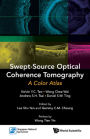 SWEPT-SOURCE OPTICAL COHERENCE TOMOGRAPHY: A COLOR ATLAS: A Color Atlas