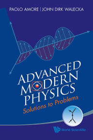 Title: Advanced Modern Physics: Solutions To Problems, Author: John Dirk Walecka