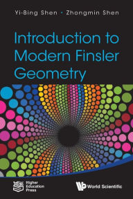 Title: Introduction To Modern Finsler Geometry, Author: Yi-bing Shen