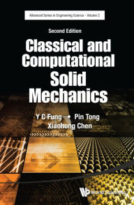 Title: Classical And Computational Solid Mechanics (Second Edition), Author: Yuen-cheng Fung