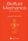 BIOFLUID MECHANICS (2ND ED)