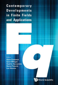 Title: CONTEMPORARY DEVELOPMENTS IN FINITE FIELDS AND APPLICATIONS, Author: Gove Effinger