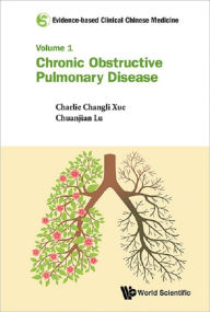 Title: EVIDENCE-BASE CLIN CHN MED (V1): Volume 1: Chronic Obstructive Pulmonary Disease, Author: Charlie Changli Xue