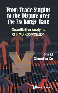 Title: From Trade Surplus To The Dispute Over The Exchange Rate: Quantitative Analysis Of Rmb Appreciation, Author: Xin Li