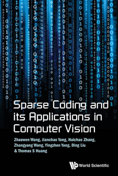 Sparse Coding And Its Applications In Computer Vision