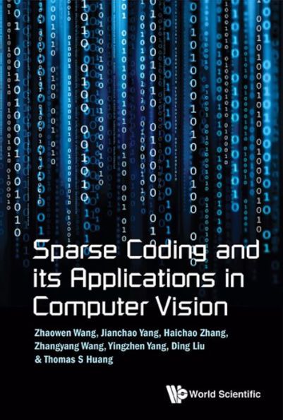 SPARSE CODING AND ITS APPLICATIONS IN COMPUTER VISION