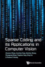 SPARSE CODING AND ITS APPLICATIONS IN COMPUTER VISION