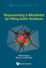 REPRESENTING 3-MANIFOLDS BY FILLING DEHN SURFACES