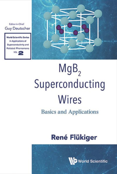 MGB2 SUPERCONDUCTING WIRES: BASICS AND APPLICATIONS: Basics and Applications