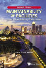 Maintainability Of Facilities: Green Fm For Building Professionals (Second Edition)