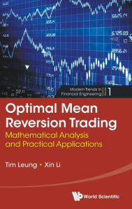 Optimal Mean Reversion Trading: Mathematical Analysis and Practical Applications