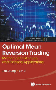 Title: Optimal Mean Reversion Trading: Mathematical Analysis And Practical Applications, Author: Tim Siu-tang Leung