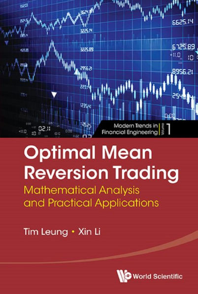 OPTIMAL MEAN REVERSION TRADING: Mathematical Analysis and Practical Applications