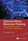 OPTIMAL MEAN REVERSION TRADING: Mathematical Analysis and Practical Applications