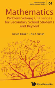 Title: Mathematics Problem-solving Challenges For Secondary School Students And Beyond, Author: Alan Sultan