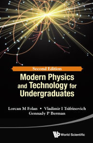 Title: Modern Physics And Technology For Undergraduates (Second Edition), Author: Lorcan M Folan