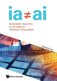 Title: Investment Analytics In The Dawn Of Artificial Intelligence, Author: Bernard Lee