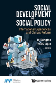 Title: SOCIAL DEVELOPMENT AND SOCIAL POLICY: International Experiences and China's Reform, Author: Dongtao Qi