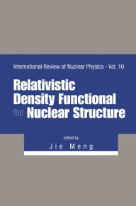 Title: RELATIVISTIC DENSITY FUNCTIONAL FOR NUCLEAR STRUCTURE, Author: Jie Meng