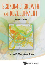 Title: Economic Growth And Development (Third Edition), Author: Hendrik Van Den Berg