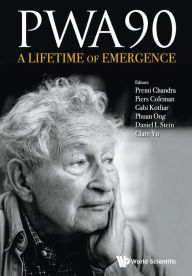 Title: Pwa90: A Lifetime Of Emergence, Author: Piers Coleman