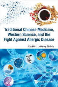 Title: TRADITION CHN MED, WEST SCI & FIGHT AGAINST ALLERGIC DISEASE, Author: Henry Ehrlich