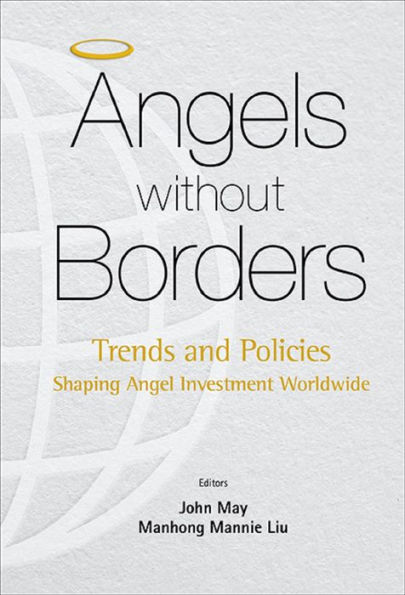 ANGELS WITHOUT BORDERS: Trends and Policies Shaping Angel Investment Worldwide